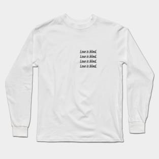 LOVE IS BLIND Long Sleeve T-Shirt